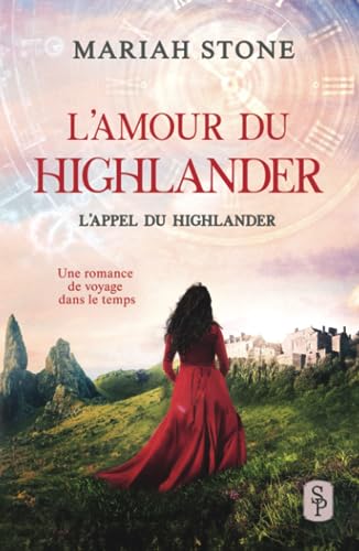 L’Amour du highlander: Une romance historique de voyage dans le temps (L’Appel du highlander, Band 4) von Stone Publishing B.V.